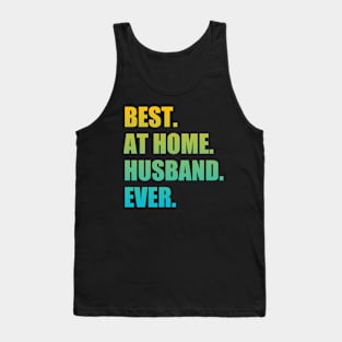 Best At Home Husband Ever Design Funny Husband Tank Top